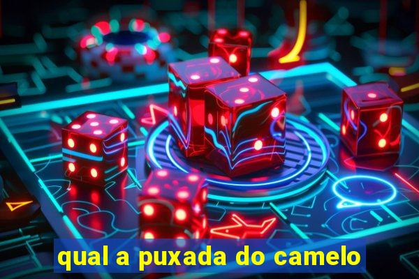 qual a puxada do camelo